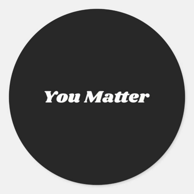 You Matter Statet Tal Health Awareness Classic Round Sticker (Front)