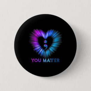 You Matter Suicide Awareness And Prevention Semico 2 Inch Round Button