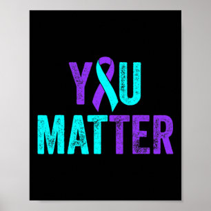 You Matter Suicide Prevention Teal Purple Awarenes Poster