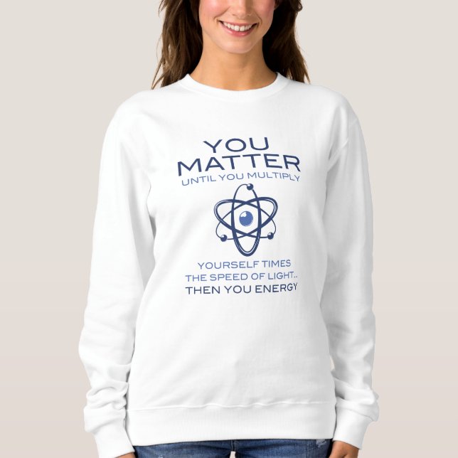 You Matter Sweatshirt (Front)