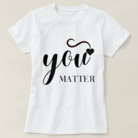 You Matter T-Shirt