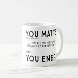 You matter unless... B&W mug