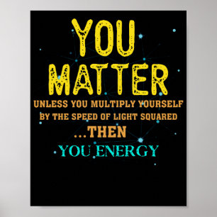 You Matter Unless You Multiply Yourself The Speed Poster
