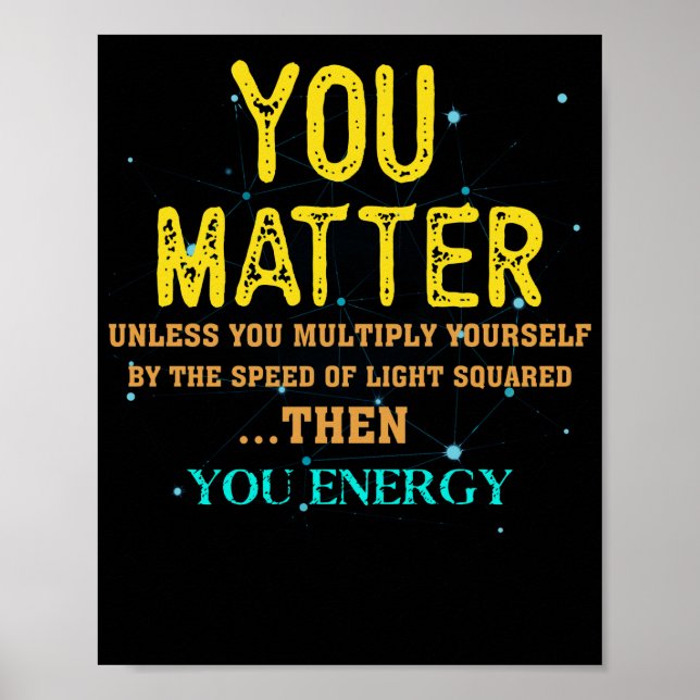 You Matter Unless You Multiply Yourself The Speed Poster (Front)