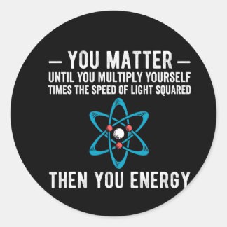 you matter until you multiply yourself times butto classic round sticker