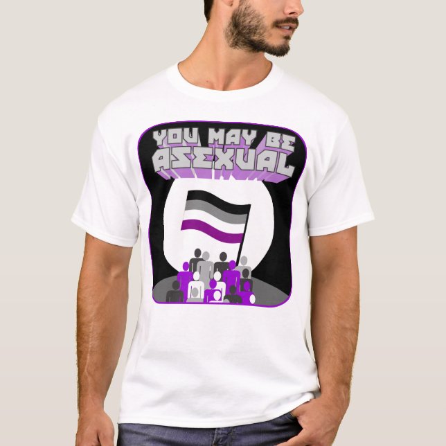 You May Be Asexual Propaganda Shirt (Front)