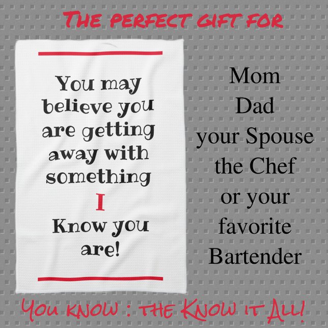 You May Believe I Know Humourous Kitchen Towel (Creator Uploaded)