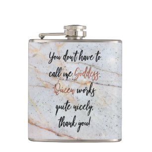 You May Call Me Goddess. Queen Works Too! Marble Hip Flask