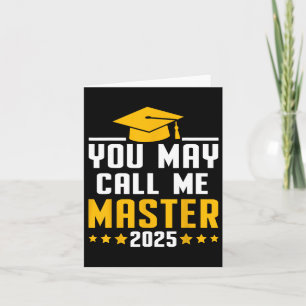 You May Call Me Master 2025 Masters Degree Graduat Card