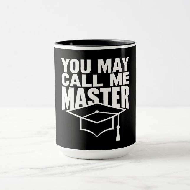 You May Call Me Master Degree Graduate 2024 Mug (Center)