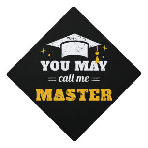 You May Call Me Master II Graduation Cap Topper