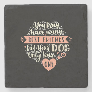 You May Have Many Best Friends Stone Coaster
