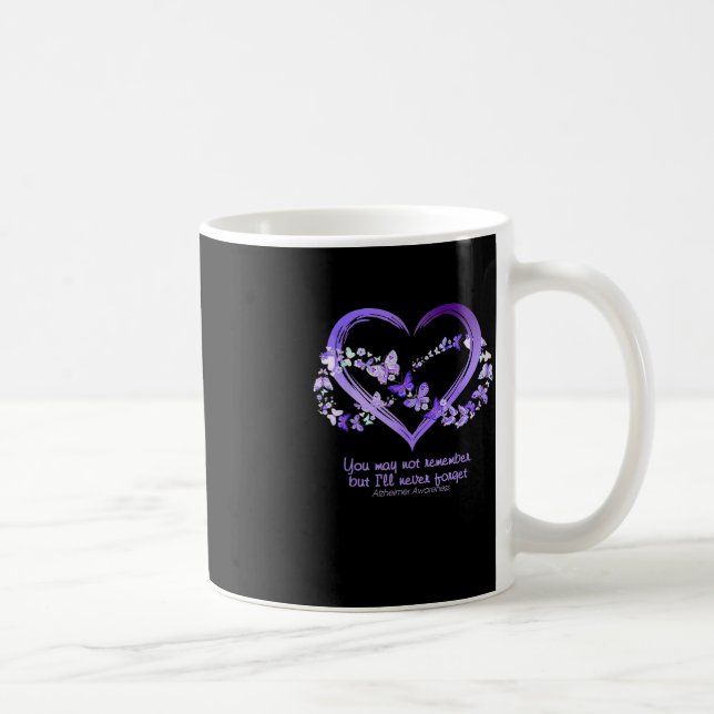 You May Not Remember But I Will Never Forget Alzhe Coffee Mug (Right)