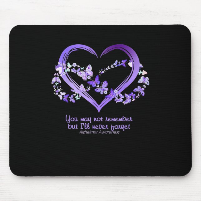 You May Not Remember But I Will Never Forget Alzhe Mouse Pad (Front)