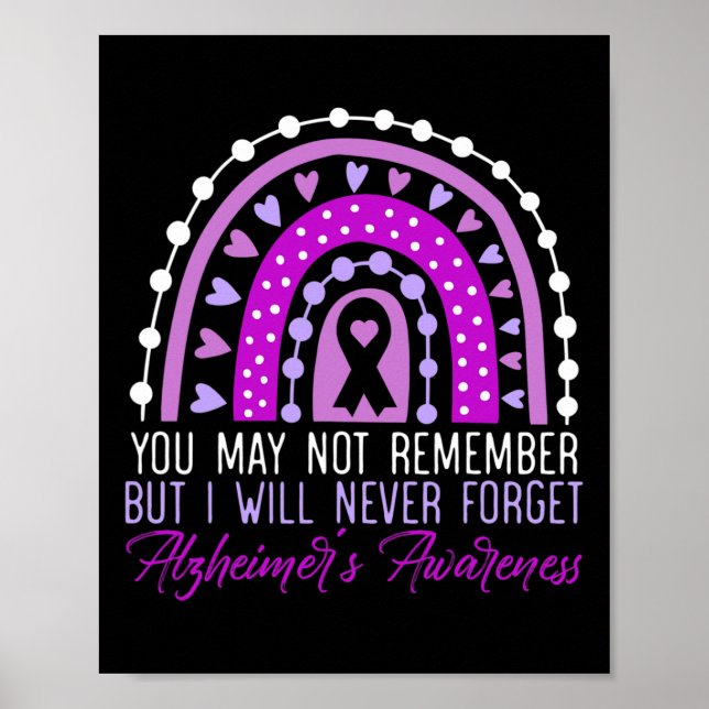 You May Not Remember But I Will Never Forget Alzhe Poster (Front)