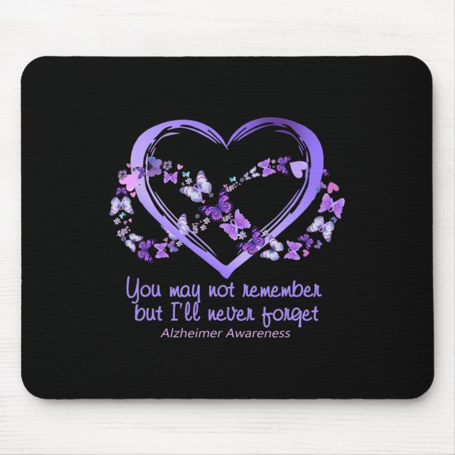 You May Not Remember But I'll Never Forget Alzheim Mouse Pad (Front)