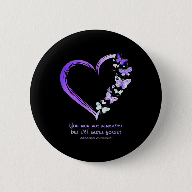 You May Not Remember But I'll Never Forget Heimerh 2 Inch Round Button (Front)