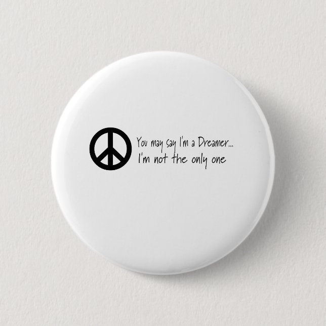 You May Say I'm a Dreamer 2 Inch Round Button (Front)