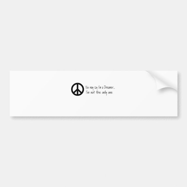 You May Say I'm a Dreamer Bumper Sticker (Front)