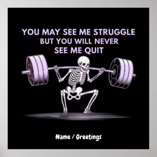 You May See Me Struggle But Will Never See Me Quit Poster