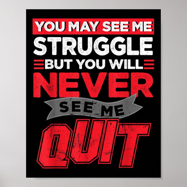You May See Me Struggle But You'll Never See Me Qu Poster (Front)