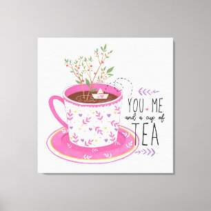 You Me And A Cup Of Tea Quote Canvas Print
