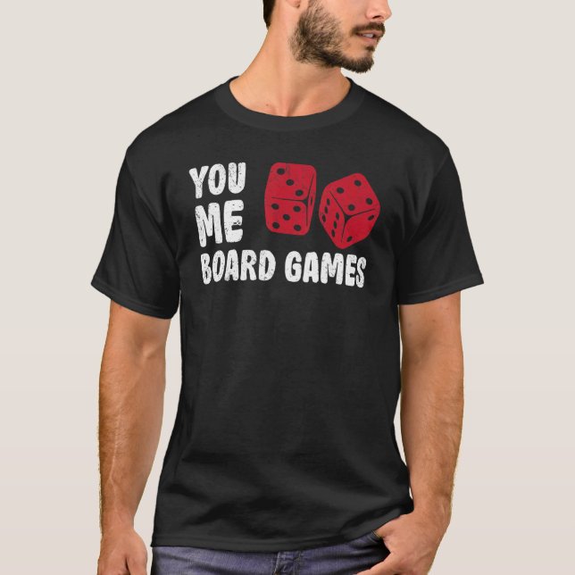 You Me Board Games Chess Player Dice Game T-Shirt (Front)