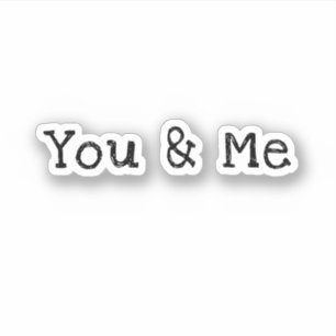 You & Me'' cute Love saying