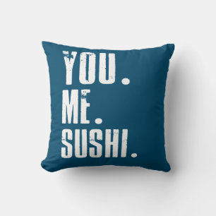 You Me Sushi Addict Food Lover Throw Pillow