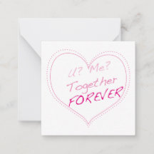 You? Me? Together forever?