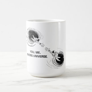 YOU. ME. WRONG UNIVERSE. COFFEE MUG