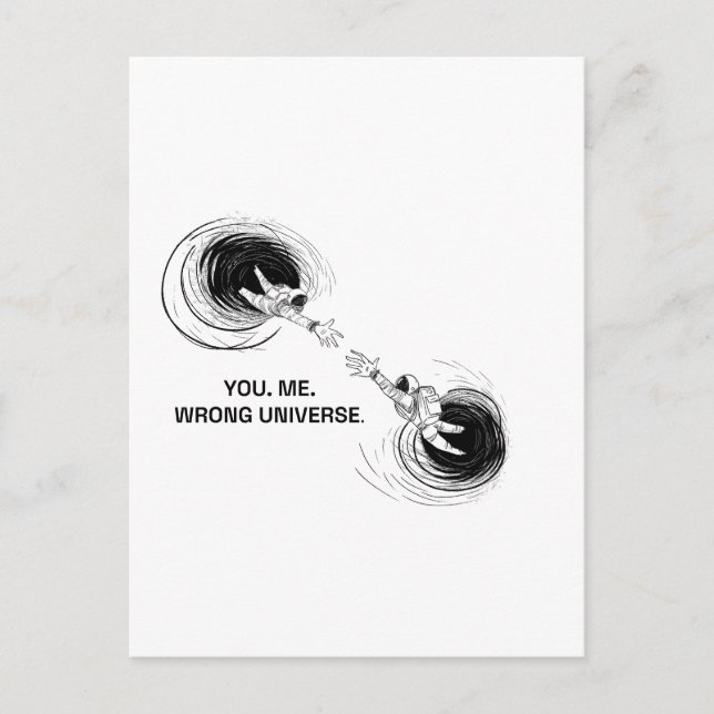 YOU. ME. WRONG UNIVERSE. POSTCARD (Front)