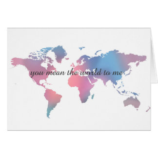 You mean the world to me