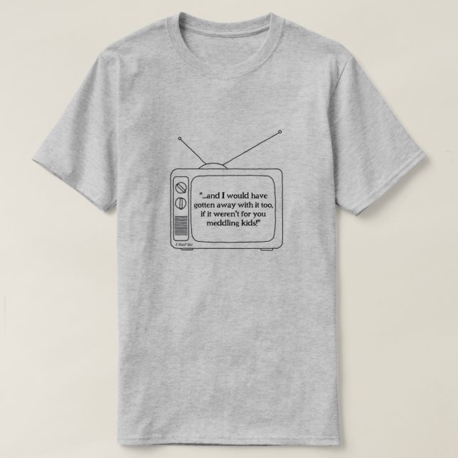 You Meddling Kids - A MisterP Shirt (Design Front)