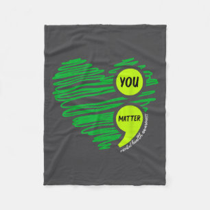 You Mental Health Awareness Green Suicide Preventi Fleece Blanket