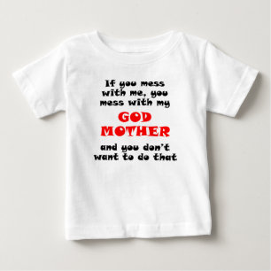 You Mess With My Godmother Baby T-Shirt