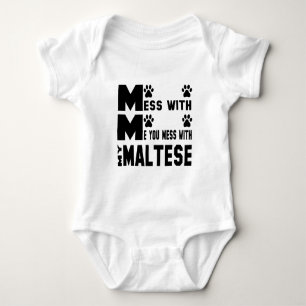 You mess with my Maltese Baby Bodysuit