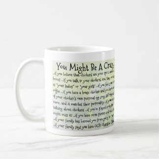 You Might Be A Crazy Chicken Lady If... Mug! Coffee Mug
