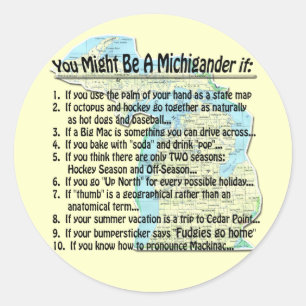 You Might Be A Michigander if: Classic Round Sticker