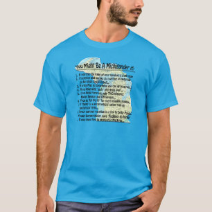 You Might Be A Michigander if: T-Shirt