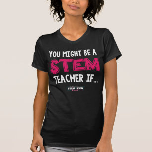 You Might Be A STEM Teacher Women's T-shirt