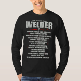 You Might Be A Welder  Tig Weld Mig Gtaw Arc Weldi T-Shirt
