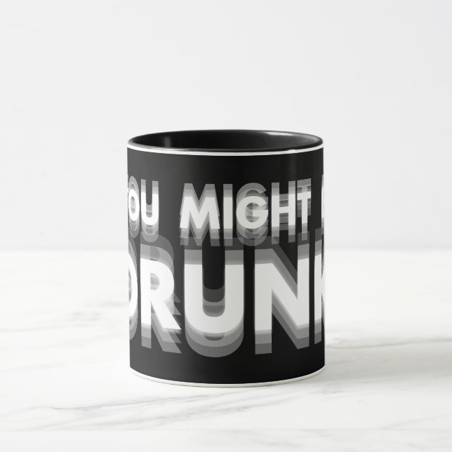 You Might Be Drunk Funny Drinking Humour Mug (Center)
