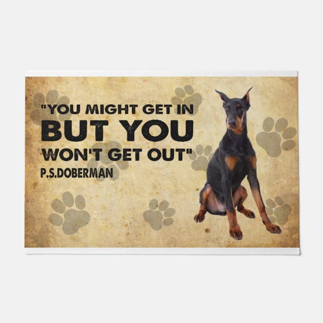 You might Get In But You Won’t Get Out Doberman Doormat (Front)
