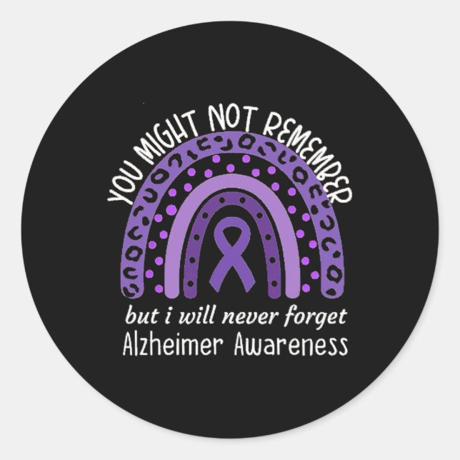 You Might Not Remember Alzheimer's awareness Month Classic Round Sticker (Front)