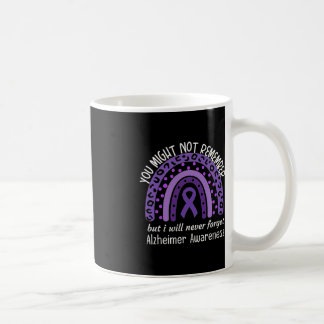You Might Not Remember Alzheimer's awareness Month Coffee Mug