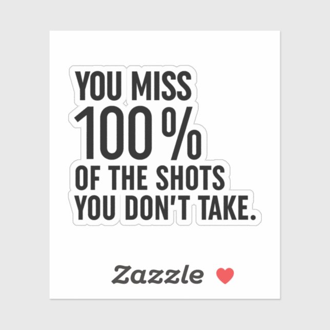 You Miss 100% Of The Shots You Don't Take (Sheet)