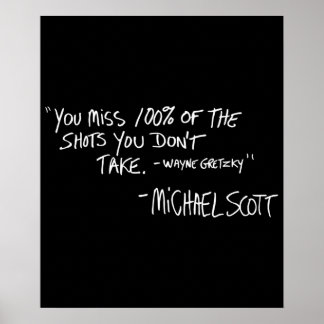 You Miss 100 of the Shots You Dont Take Poster