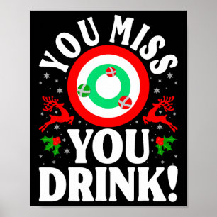 You Miss Game You Drink Game Ugly Christmas Sweate Poster
