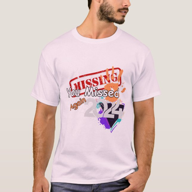 You Missed Again-2024 T-Shirt (Front)